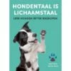 Hondentaal Is Lichaamstaal 1 Hondentaal Is Lichaamstaal -Huisdierbenodigdheden media boek ho4616.7df01f